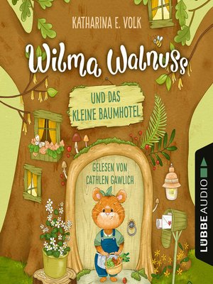 cover image of Wilma Walnuss und das kleine Baumhotel--Wilma Walnuss, Teil 1